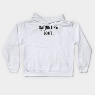 dating tips : don't Kids Hoodie